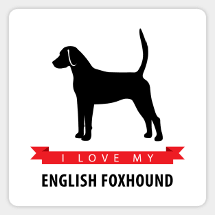 I Love My English Foxhound Magnet